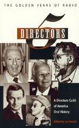 Five Directors The Golden Years of Radio  Based on Interviews With Himan Brown, Axel Gruenberg, Fletcher Markle, Arch Oboler, Robert Lewis Shayon cover