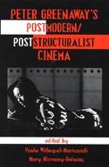 Peter Greenaway's Postmodern/Poststructuralist Cinema cover