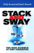 Stack and Sway: The New Science of Jury Consulting cover