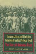Interracialism and Christian Community in the Postwar South The Story of Koinonia Farm cover