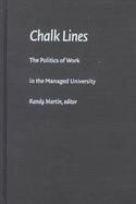 Chalk Lines The Politics of Work in the Managed University cover