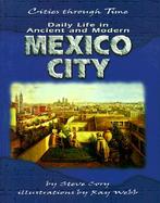 Daily Life in Ancient and Modern Mexico City cover