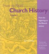 How to Read Church History From the Beginnings to the Fifteenth Century (volume1) cover