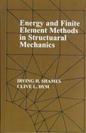 Energy and Finite Element Methods in Structural Mechanics cover