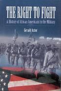 The Right to Fight: A History of African Americans in the Military cover