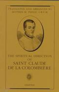 The Spiritual Direction of Saint Claude De LA Colombiere cover