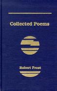 Collected Poems of Robert Frost cover