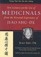 Ten Lectures on the Use of Medicinals from the Personal Experience of Jiao Shu-De cover
