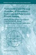Mathematical and Physical Modelling of Microwave Scattering and Polarimetric Remote Sensing Monitoring the Earth's Environment Using Polarimetric Rada cover