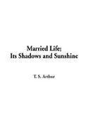 Married Life; Its Shadows and Sunshine cover