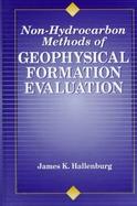 Non-Hydrocarbon Methods of Geophysical Formation Evaluation cover