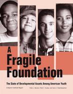 A Fragile Foundation The State of Developmental Assets Among American Youth cover