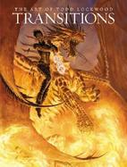Transitions The Art of Todd Lockwood cover