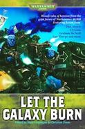 Let the Galazy Burn A Warhammer 40,000 Stories cover