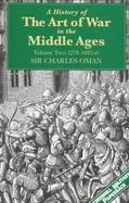 A History of the Art of War in the Middle Ages: Volume Two: 1278-1485 AD cover