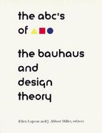 The ABC's of Triangle Square Circle: The Bauhaus and Design Theory cover