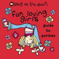 Fun-loving Girl's Guide to Parties (Bang on the Door) cover