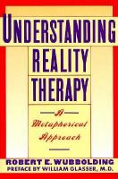Understanding Reality Therapy: A Metaphorical Approach cover