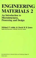 Engineering Materials 2: An Introduction to Microstructures, Processing, and Design cover