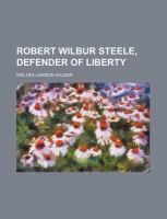 Robert Wilbur Steele, Defender of Liberty cover