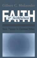 Faith and Faithfulness Basic Themes in Christian Ethics cover