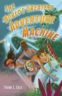 The World's Greatest Adventure Machine cover