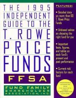The Nineteen Ninety-Five Ffsa Indenpendent Guide to the T. Rowe Price Funds cover