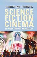 Science Fiction Cinema Between Fantasy and Reality cover