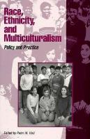 Race, Ethnicity, and Multiculturalism Policy and Practice cover