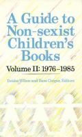 A Guide to Non-Sexist Children's Books 1976-1985 (volume2) cover