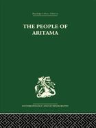 The People of Aritama : The Cultural Personality of a Colombian Mestizo Village cover