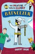 Batneezer : The Creature from My Closet cover