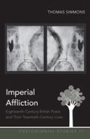 Imperial Affliction : 18th-Century British Poets and Their 20th-Century Lives cover