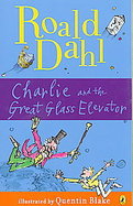 Charlie and the Great Glass Elevator The Further Adventures of Charlie Bucket and Willy Wonka, Chocolate-maker Extraordinary cover