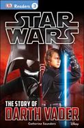 DK Readers L3: Star Wars: the Story of Darth Vader : Star Wars: the Story of Darth Vader cover