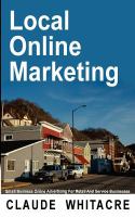 Local Online Marketing : Small Business Online Advertising for Retail and Service Businesses cover