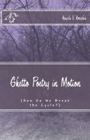 Ghetto Poetry in Motion : (How Do We Break the Cycle?) cover