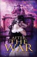 After the War : A Novella of the Golden City cover