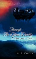 Through the Glass Darkly : A Dragons' Tale cover