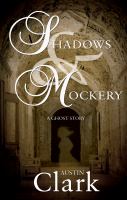Shadows and Mockery : A Ghost Story cover