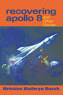 Recovering Apollo 8 and Other Stories cover