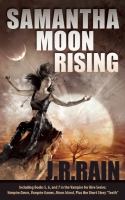 Samantha Moon Rising : Including Books 5, 6, and 7 in the Vampire for Hire Series: Vampire Dawn, Vampire Games, Moon Island, Plus the Short Story Teet cover