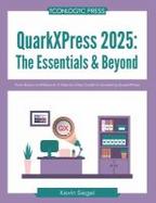 QuarkXPress 2025: The Essentials & Beyond (PDF) cover