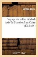 Voyage du Sultan Abd-Ul-Aziz de Stamboul Au Caire cover