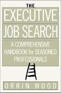 The Executive Job Search: A Comprehensive Handbook for Seasoned Professionals cover