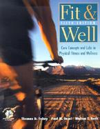 Fit & Well: Core Concepts and Labs in Physical Fitness and Wellness with CDROM and Book cover