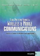 Signal Processing Advances in Wireless and Mobile Communications, Volume 1: Trends in Channel Estimation and Equalization cover