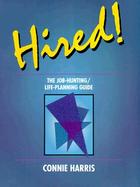 Hired!: The Job-Hunting/Life-Planning Guide cover