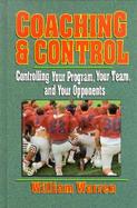 Coaching & Control Controlling Your Program, Your Team, and Your Opponents cover