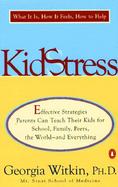 Kidstress What It Is, How It Feels, How to Help cover